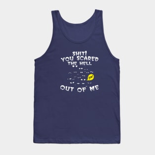 boo! Are you scare from me Tank Top